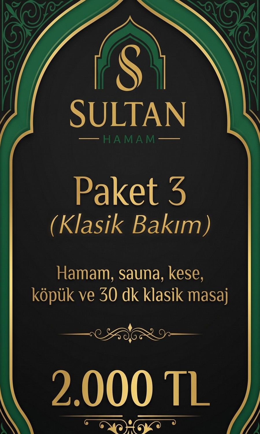 Paket 3 (Klasik Bakım): Hamam & sauna, Kese & köpük, 30 dk klasik masaj. Fiyat 2.000 TL.