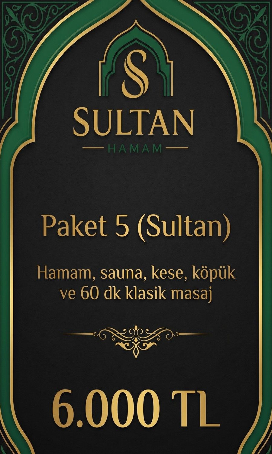 Paket 5 (Sultan): Hamam & sauna, Kese & köpük, 60 dk klasik masaj. Fiyat 6.000 TL.