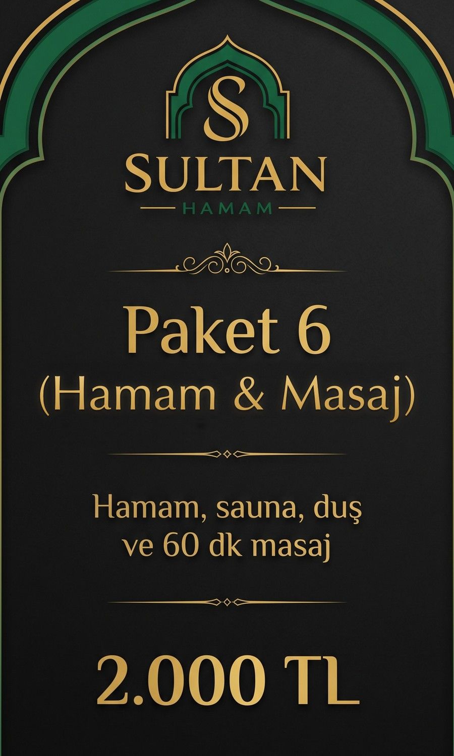Paket 6 (Hamam & Masaj): Hamam & sauna, Duş, 60 dk masaj. Fiyat 2.000 TL.